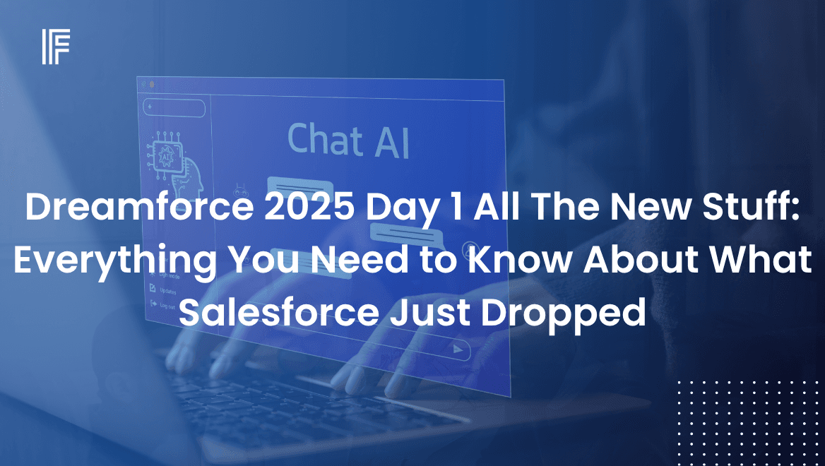 Dreamforce 2025 Day 1 All The New Stuff: Everything You Need to Know About What Salesforce Just Dropped