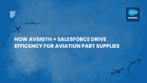 How AvSight + Salesforce Drive Efficiency for Aviation Part Suppliers