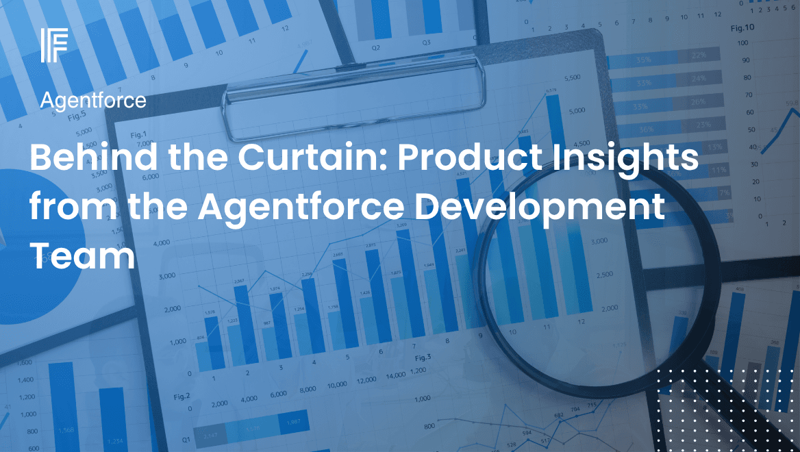 Behind the Curtain: Product Insights from the Agentforce Development Team