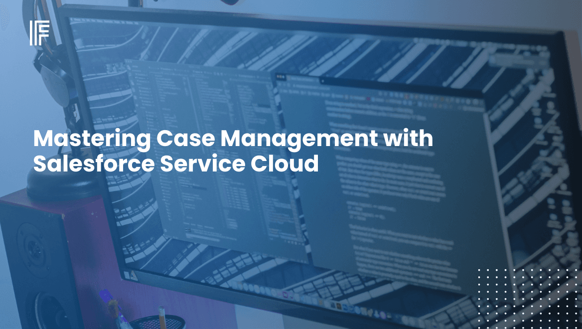 Mastering Case Management with Salesforce Service Cloud