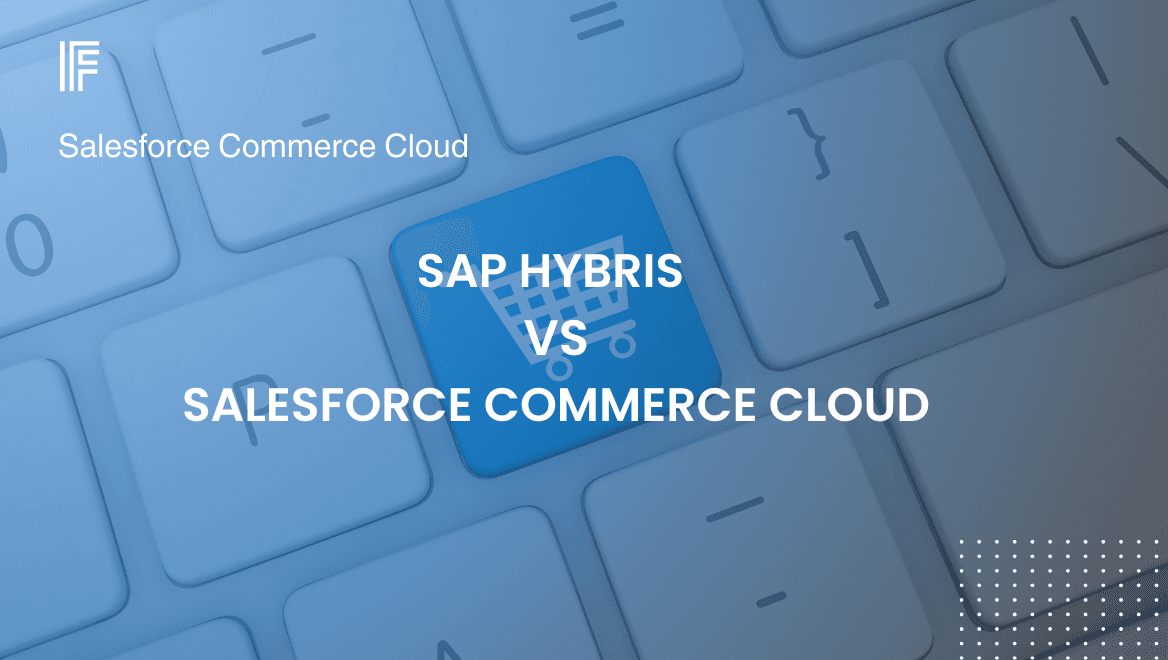 SAP Hybris vs. Salesforce Commerce Cloud