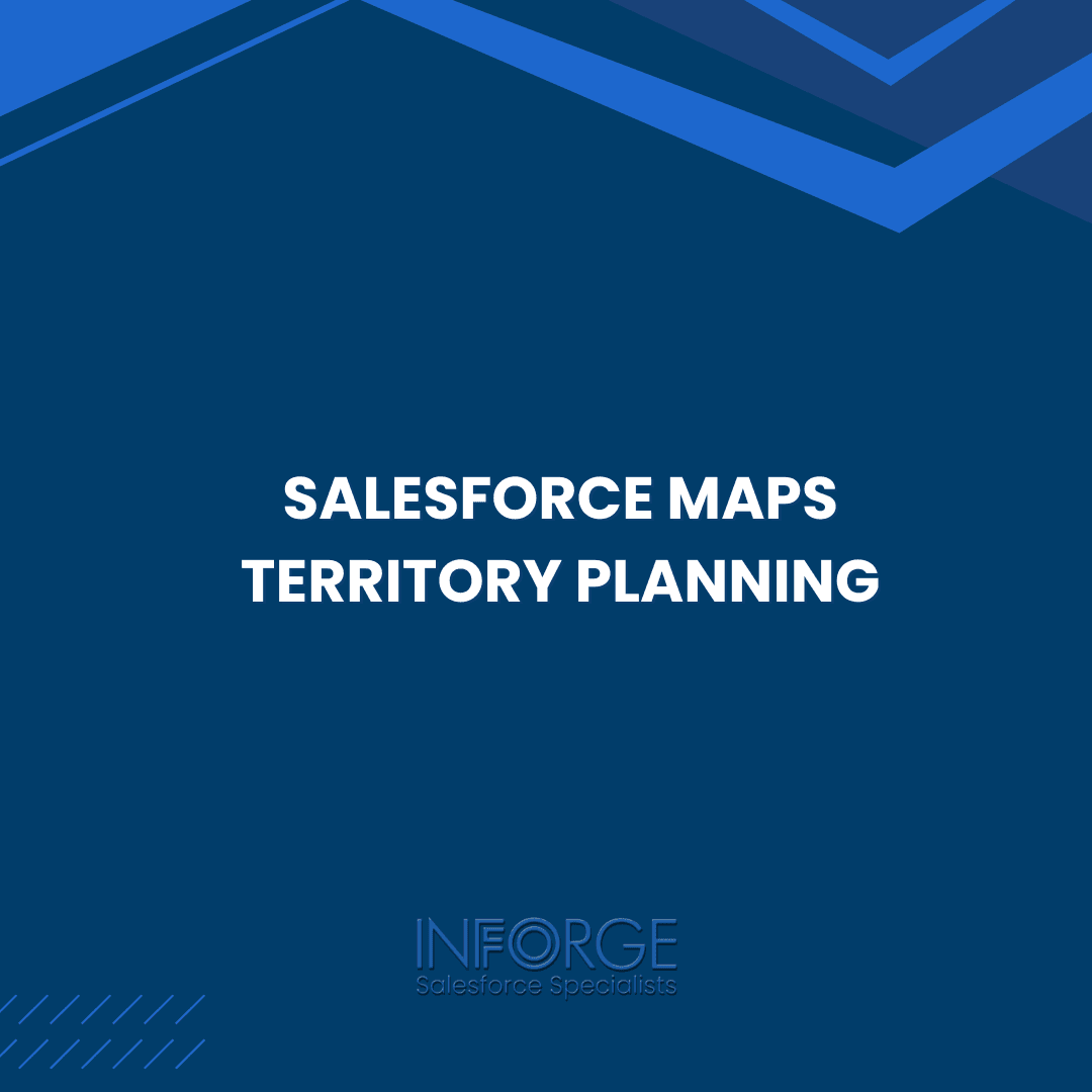 Salesforce Maps Territory Planning: A Deep Dive into Features and Benefits