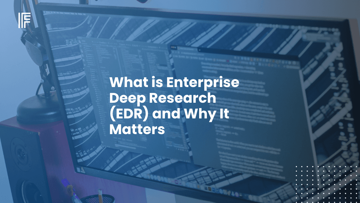What is Enterprise Deep Research (EDR) and Why It Matters