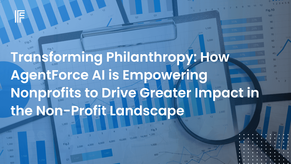 Transforming Philanthropy: How AgentForce AI is Empowering Nonprofits to Drive Greater Impact in the Non-Profit Landscape