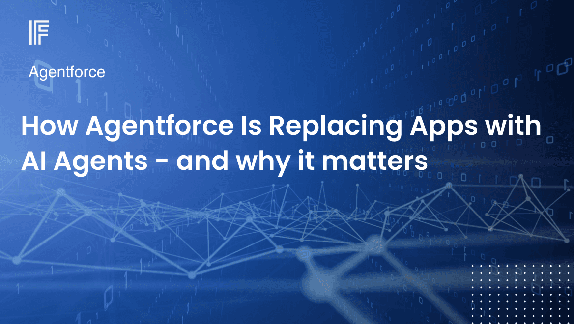 How Salesforce Agentforce Is Replacing Apps with AI Agents — And Why It Matters