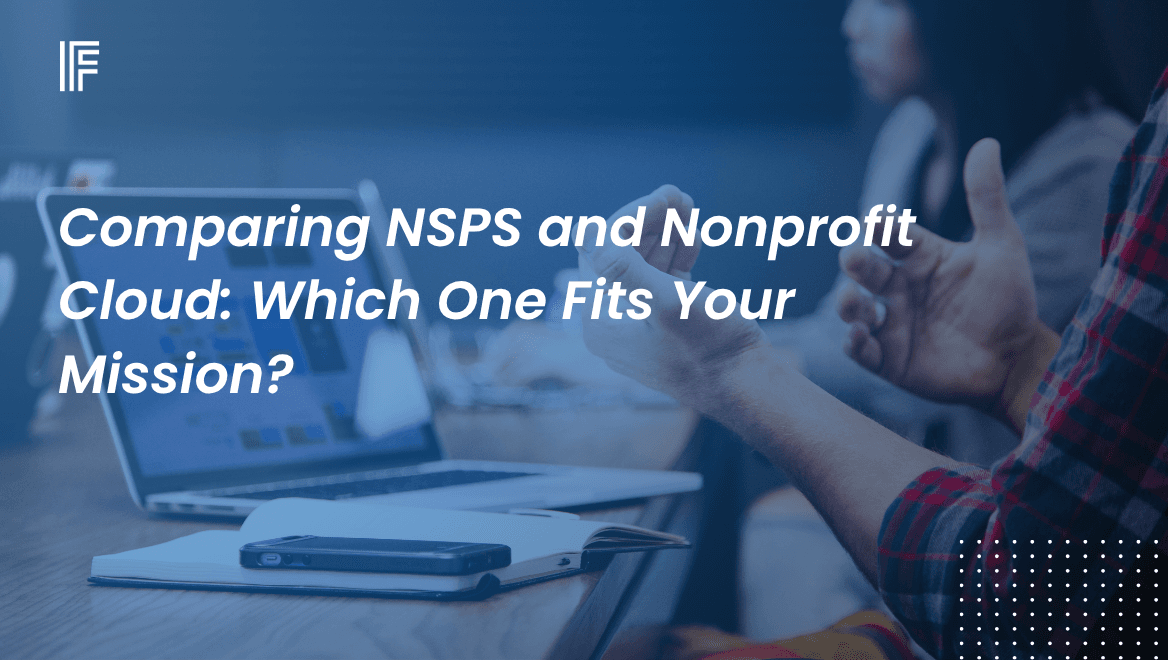 Comparing NSPS and Nonprofit Cloud: Which One Fits Your Mission?